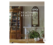 Creating Beauty: Interiors by Kathryn Scott