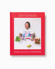Soups, Salads, Sandwiches - Matty Matheson